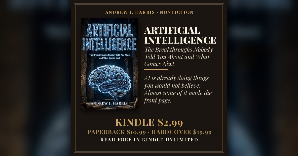 ARTIFICIAL INTELLIGENCE: The Breakthroughs Nobody Told You About and What Comes Next by Andrew J. Harris — book cover and prices