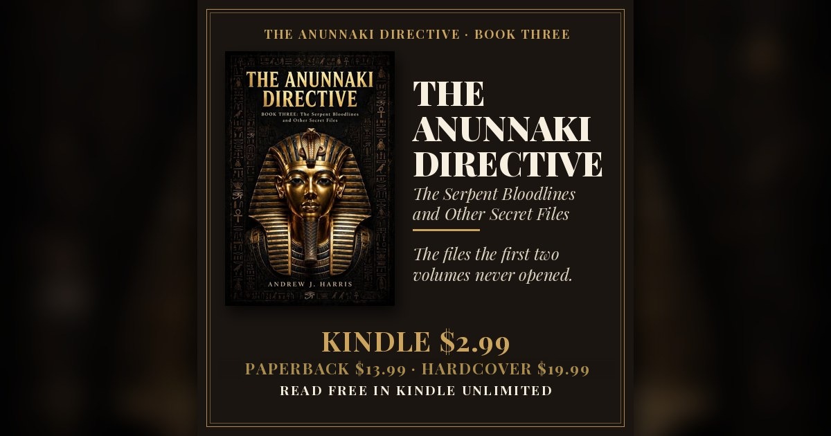 THE ANUNNAKI DIRECTIVE: The Serpent Bloodlines and Other Secret Files by Andrew J. Harris — book cover